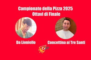 Campionato della Pizza 2025: da Lioniello – Concettina ai Tre Santi
