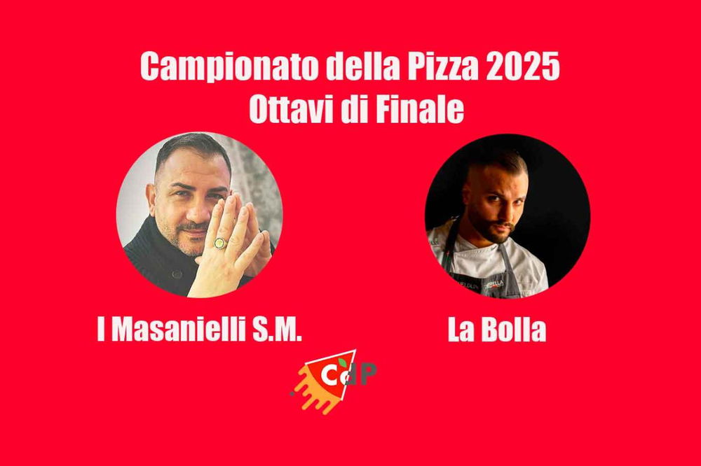 Sasà Martucci e La Bolla agli Ottavi di Finale del Campionato della Pizza CdP 2025