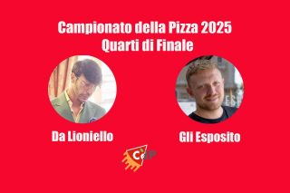 Campionato della Pizza 2025, Quarti: da Lioniello &#8211; Gli Esposito